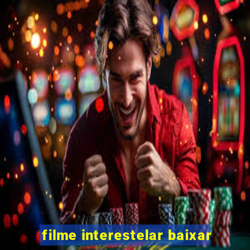 filme interestelar baixar